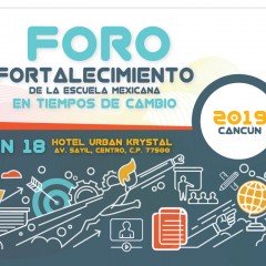 Foro – Fortalecimiento de la escuela mexicana en tiempos de cambio