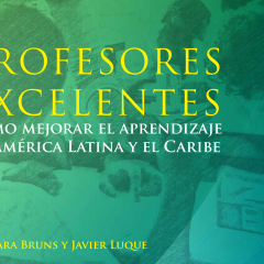 Profesores Excelentes. Por Barabara Bruns y Javier Luque